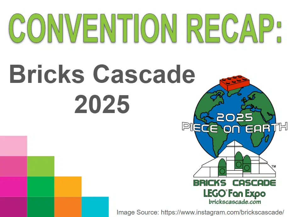 Text: CONVENTION RECAP: Bricks Cascade 2025; includes stylized colored boxes and Bricks Cascade 2025 themed logo: Piece on Earth